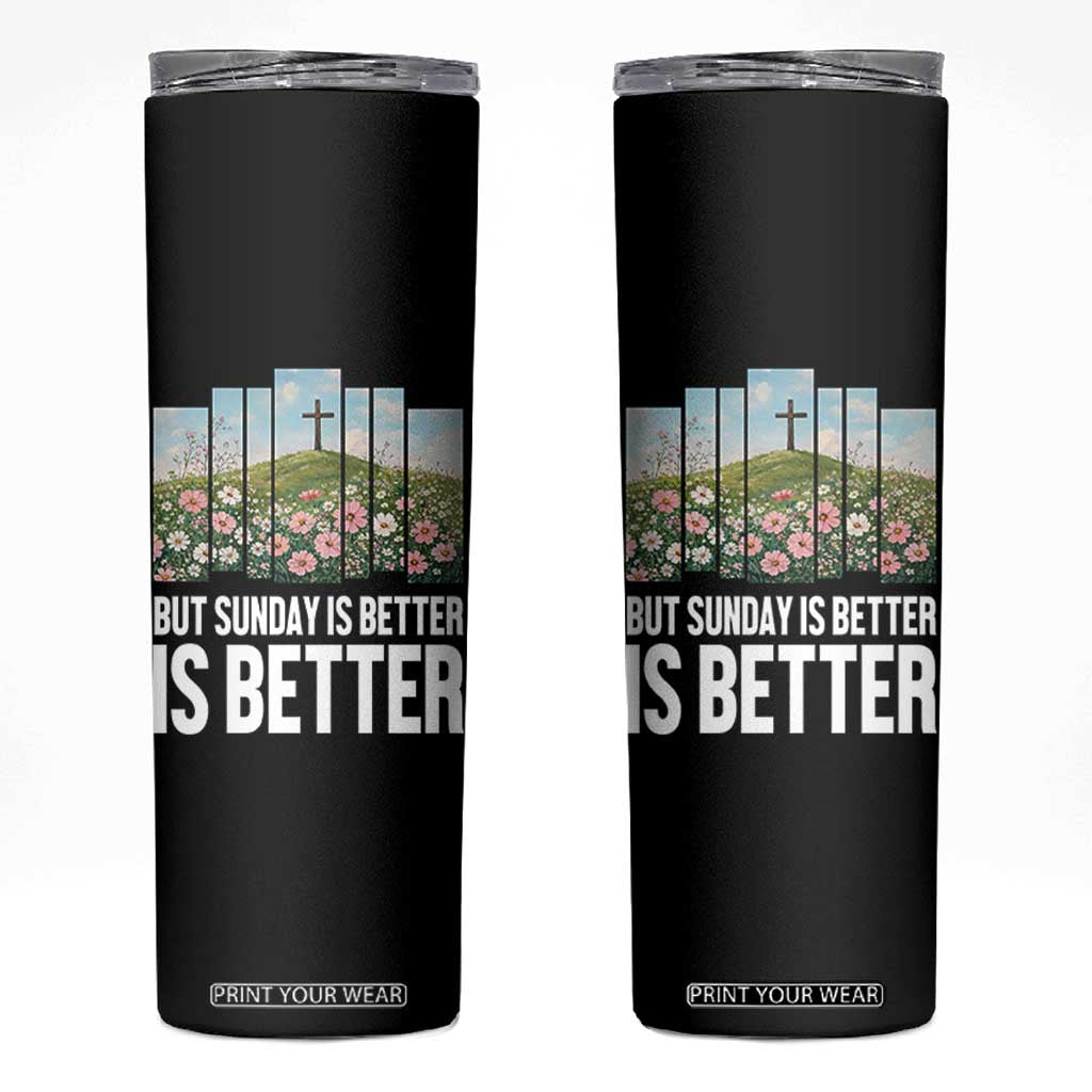Friday is Good Sunday is Better Skinny Tumbler Christian Easter TS14 Black Print Your Wear