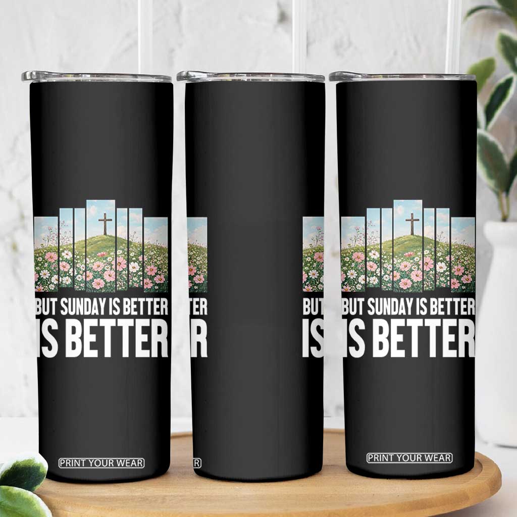 Friday is Good Sunday is Better Skinny Tumbler Christian Easter TS14 Print Your Wear