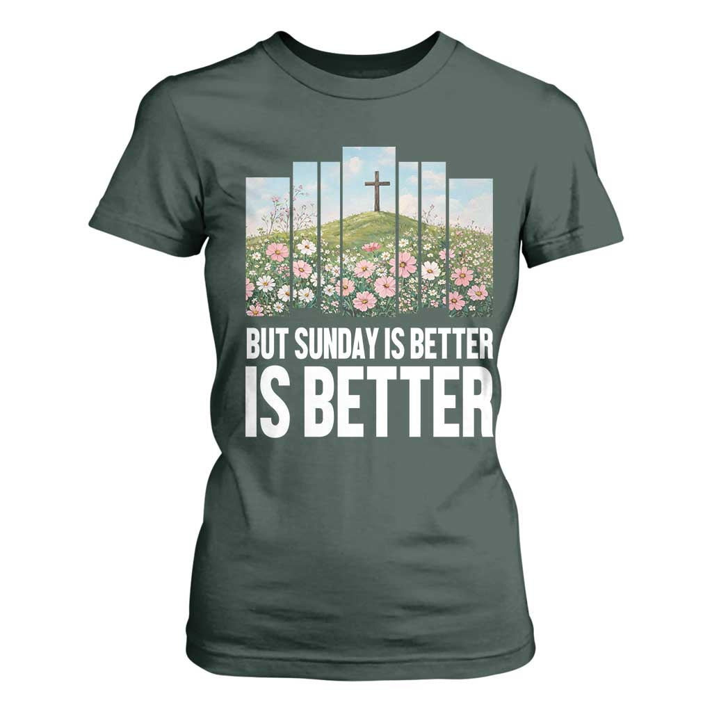 Friday is Good Sunday is Better T Shirt For Women Christian Easter TS14 Dark Forest Green Print Your Wear