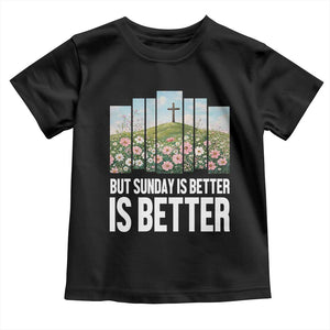 Friday is Good Sunday is Better Toddler T Shirt Christian Easter TS14 Black Print Your Wear