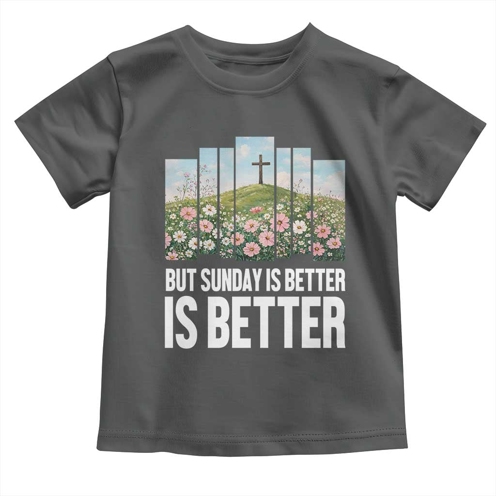 Friday is Good Sunday is Better Toddler T Shirt Christian Easter TS14 Dark Heather Print Your Wear
