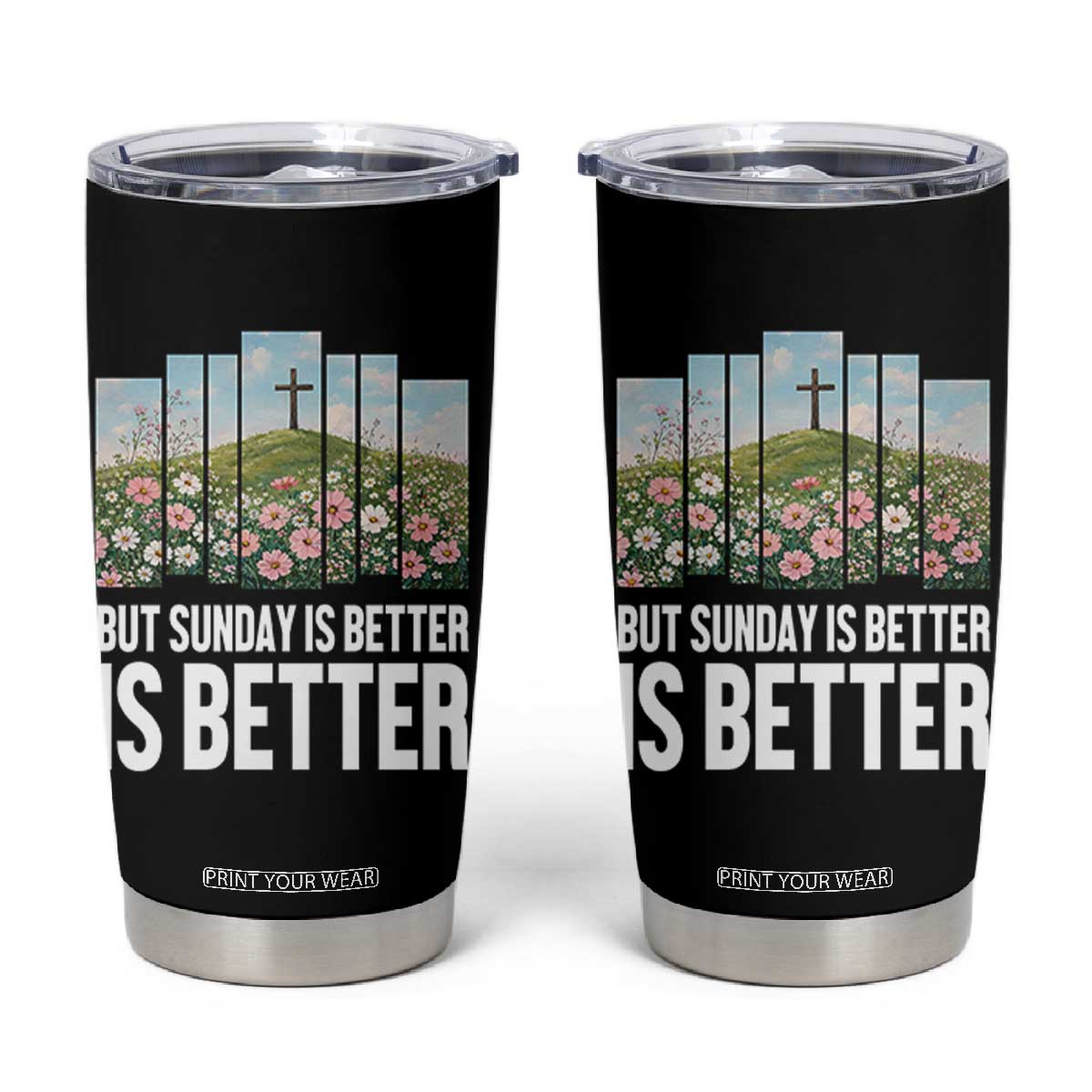 Friday is Good Sunday is Better Tumbler Cup Christian Easter TS14 Black Print Your Wear