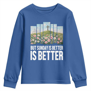 Friday is Good Sunday is Better Youth Sweatshirt Christian Easter TS14 Royal Blue Print Your Wear