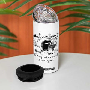 Guess Who's Back Back Again 4 in 1 Can Cooler Tumbler Funny Easter Jesus Christian TS14 Print Your Wear