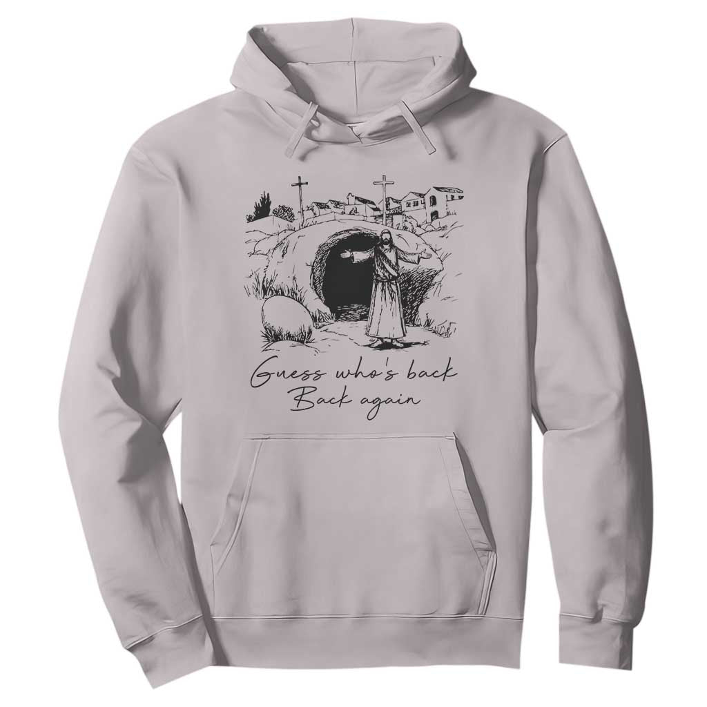 Guess Who's Back Back Again Hoodie Funny Easter Jesus Christian TS14 Ice Gray Print Your Wear
