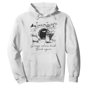 Guess Who's Back Back Again Hoodie Funny Easter Jesus Christian TS14 White Print Your Wear