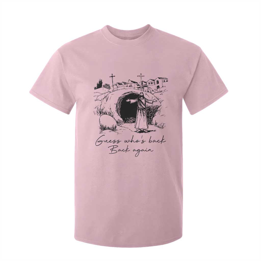 Guess Who's Back Back Again T Shirt For Kid Funny Easter Jesus Christian TS14 Light Pink Print Your Wear