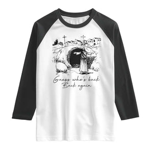 Guess Who's Back Back Again Raglan Shirt Funny Easter Jesus Christian TS14 White Black Print Your Wear