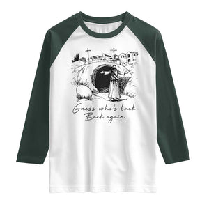 Guess Who's Back Back Again Raglan Shirt Funny Easter Jesus Christian TS14 White Dark Forest Green Print Your Wear