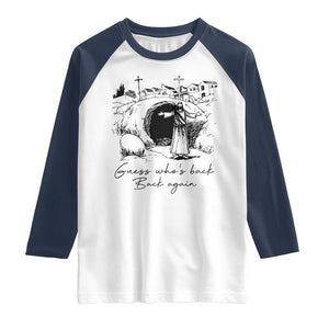 Guess Who's Back Back Again Raglan Shirt Funny Easter Jesus Christian TS14 White Navy Print Your Wear
