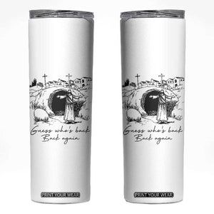 Guess Who's Back Back Again Skinny Tumbler Funny Easter Jesus Christian TS14 White Print Your Wear