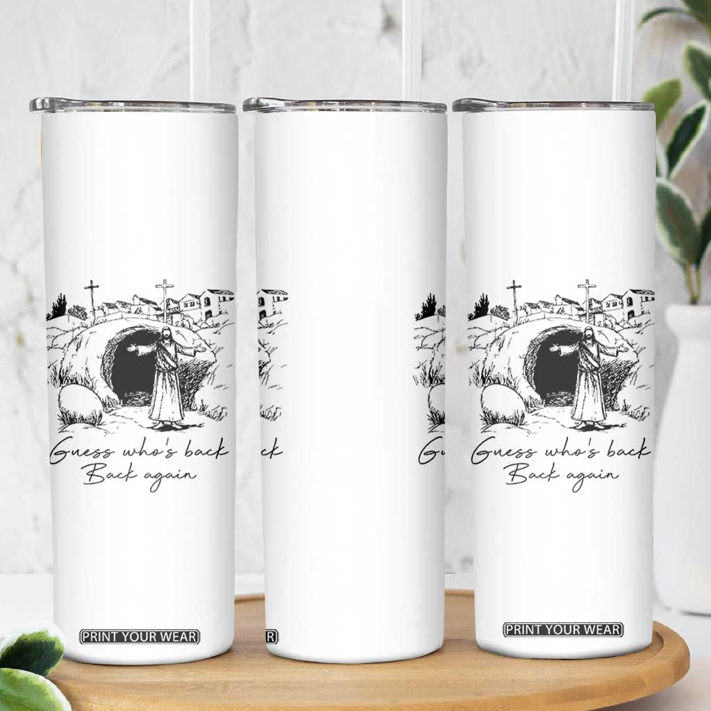 Guess Who's Back Back Again Skinny Tumbler Funny Easter Jesus Christian TS14 Print Your Wear