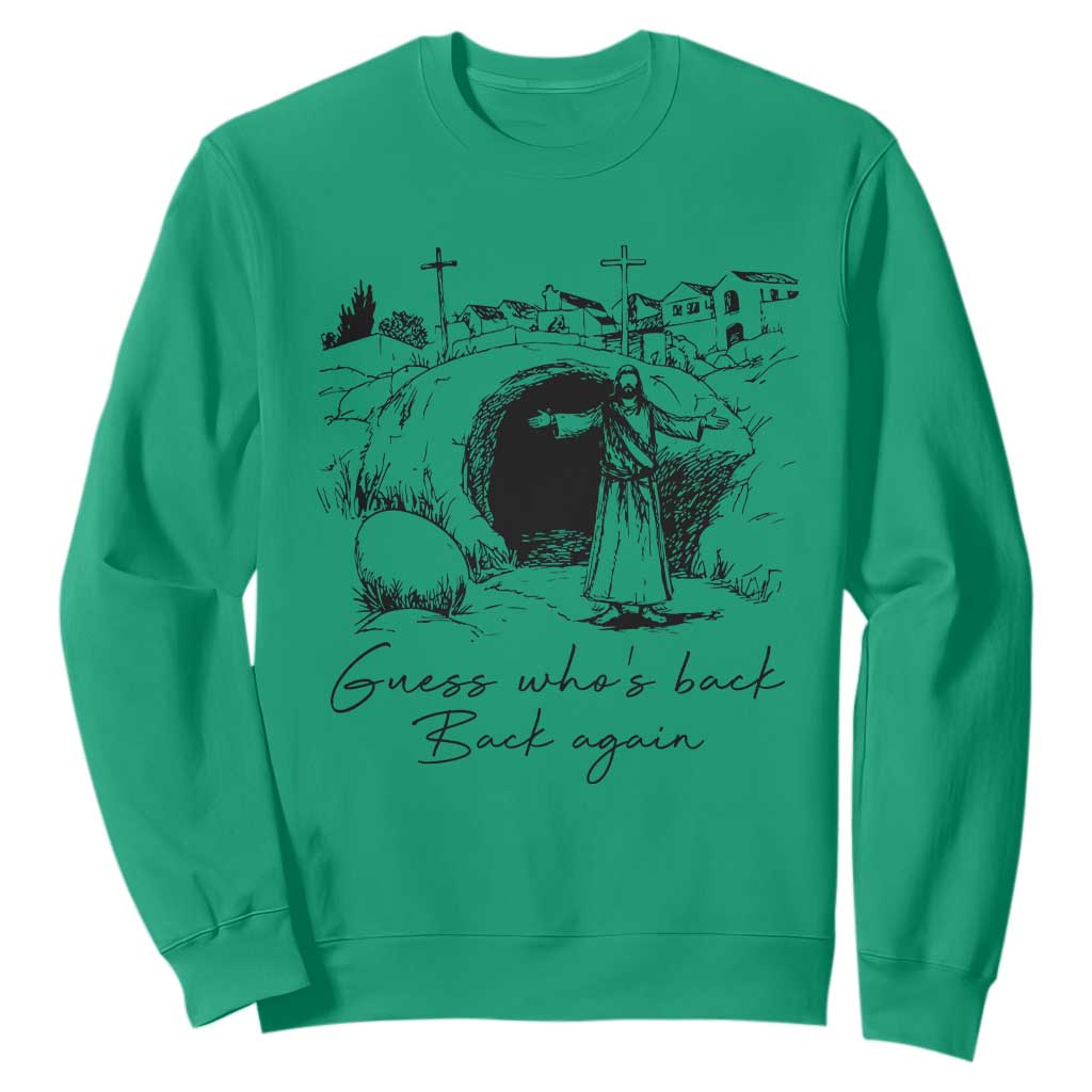Guess Who's Back Back Again Sweatshirt Funny Easter Jesus Christian TS14 Irish Green Print Your Wear