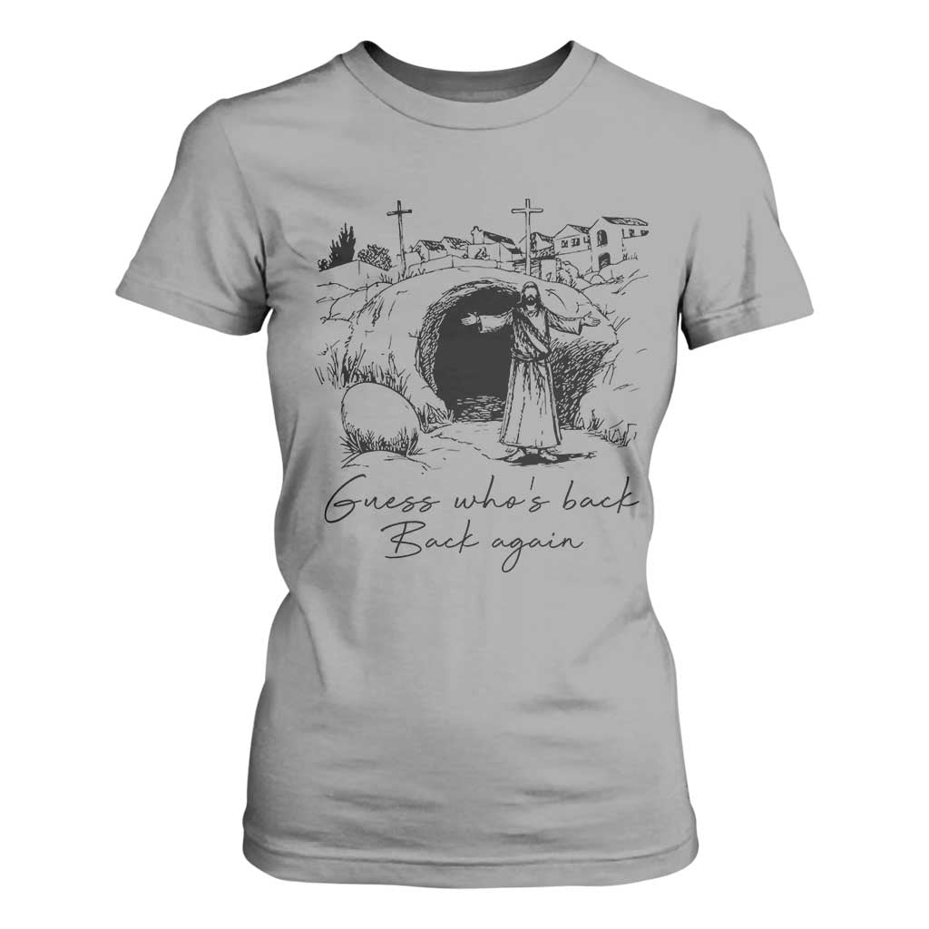 Guess Who's Back Back Again T Shirt For Women Funny Easter Jesus Christian TS14 Sport Gray Print Your Wear