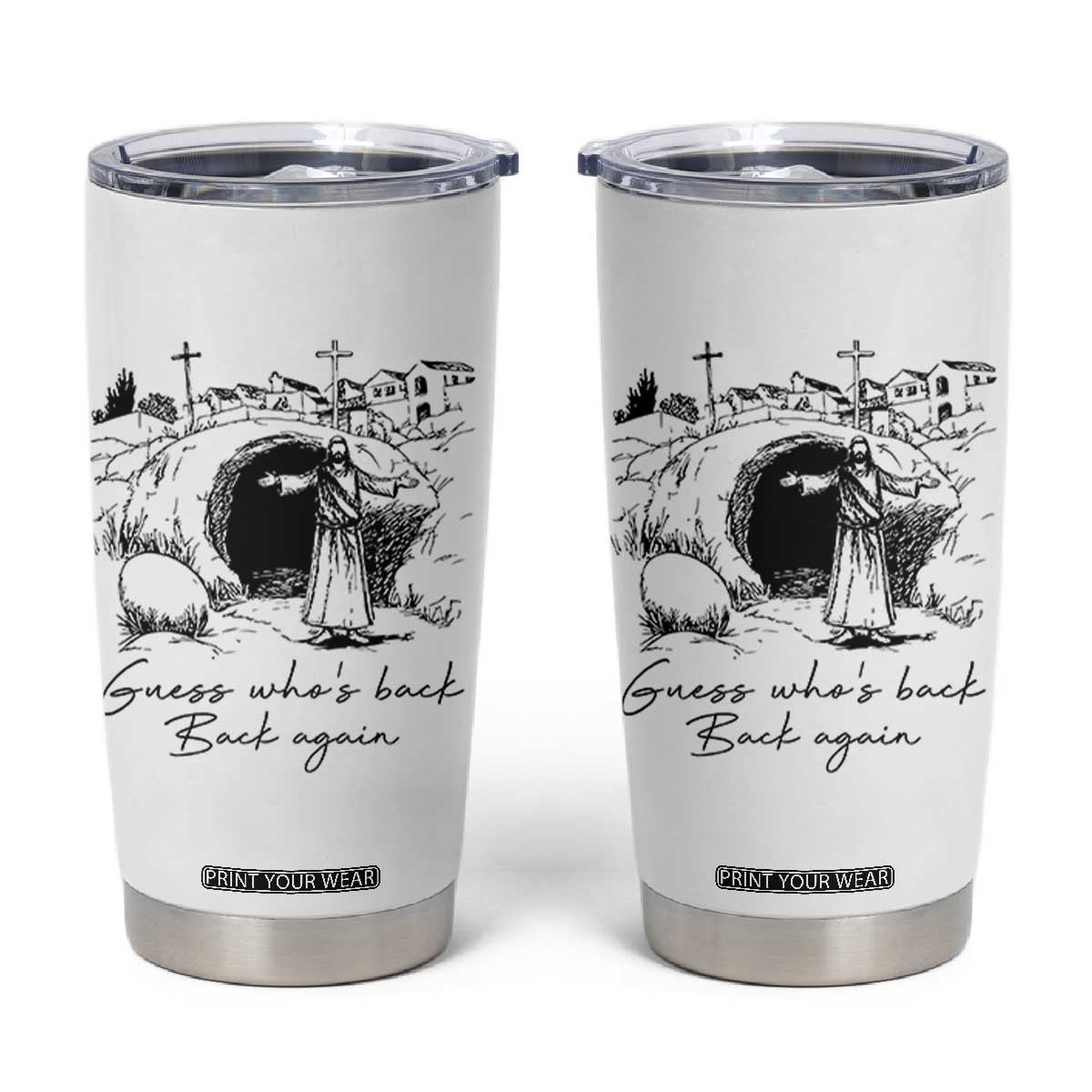 Guess Who's Back Back Again Tumbler Cup Funny Easter Jesus Christian TS14 White Print Your Wear