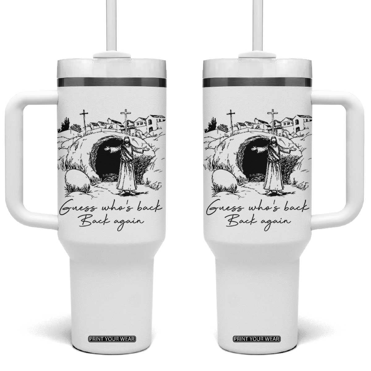 Guess Who's Back Back Again Tumbler With Handle Funny Easter Jesus Christian TS14 One Size: 40 oz White Print Your Wear