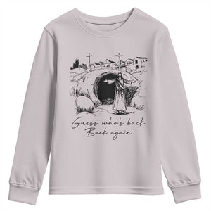 Guess Who's Back Back Again Youth Sweatshirt Funny Easter Jesus Christian TS14 Ice Gray Print Your Wear