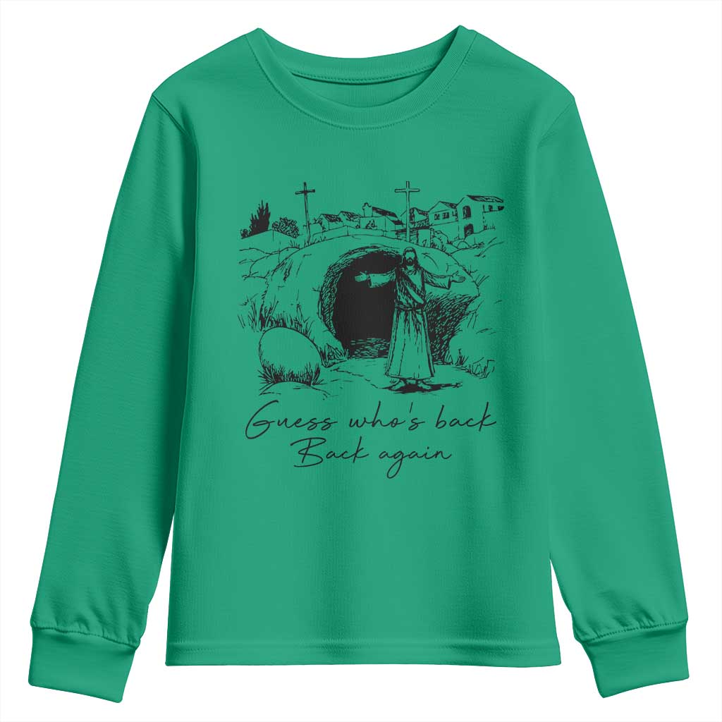 Guess Who's Back Back Again Youth Sweatshirt Funny Easter Jesus Christian TS14 Irish Green Print Your Wear