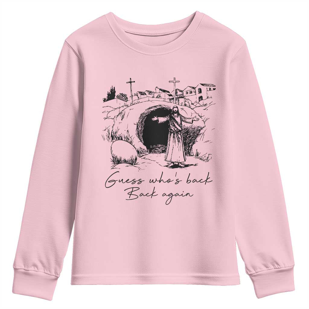 Guess Who's Back Back Again Youth Sweatshirt Funny Easter Jesus Christian TS14 Light Pink Print Your Wear