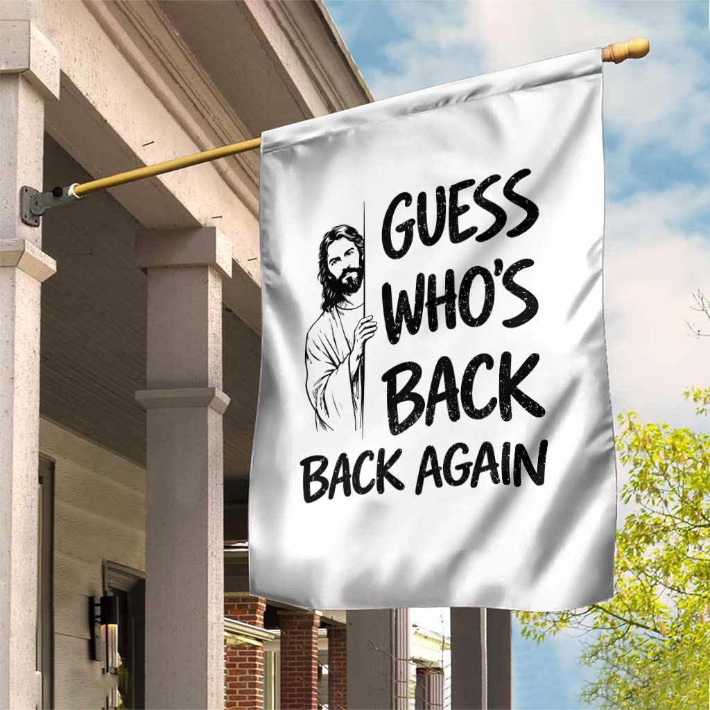 Funny Easter Jesus Garden Flag Guess Who's Back Back Again TS14 Print Your Wear