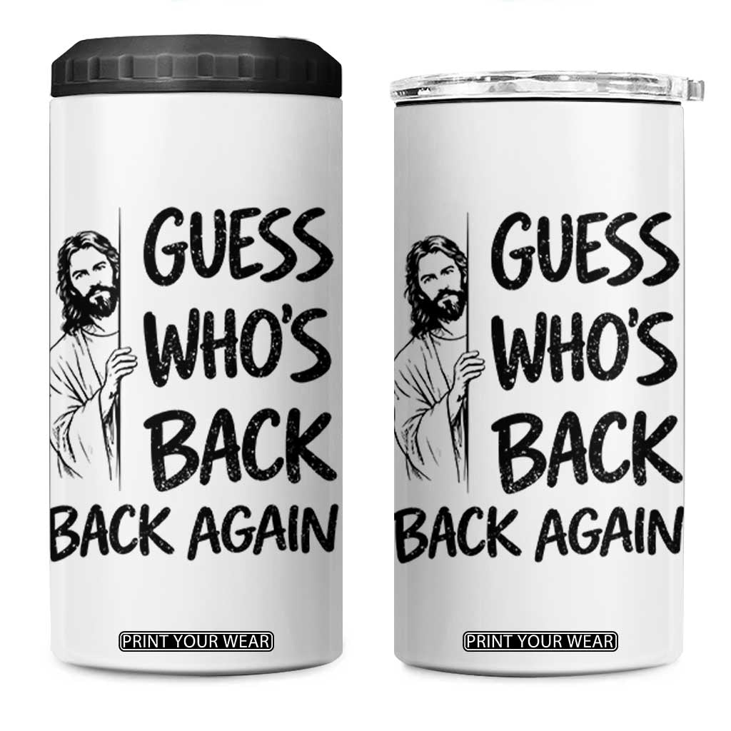 Funny Easter Jesus 4 in 1 Can Cooler Tumbler Guess Who's Back Back Again TS14 One Size: 16 oz White Print Your Wear