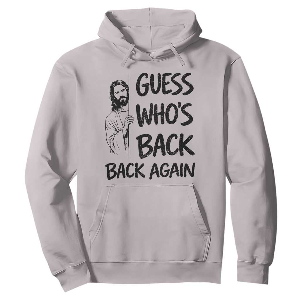 Funny Easter Jesus Hoodie Guess Who's Back Back Again TS14 Ice Gray Print Your Wear