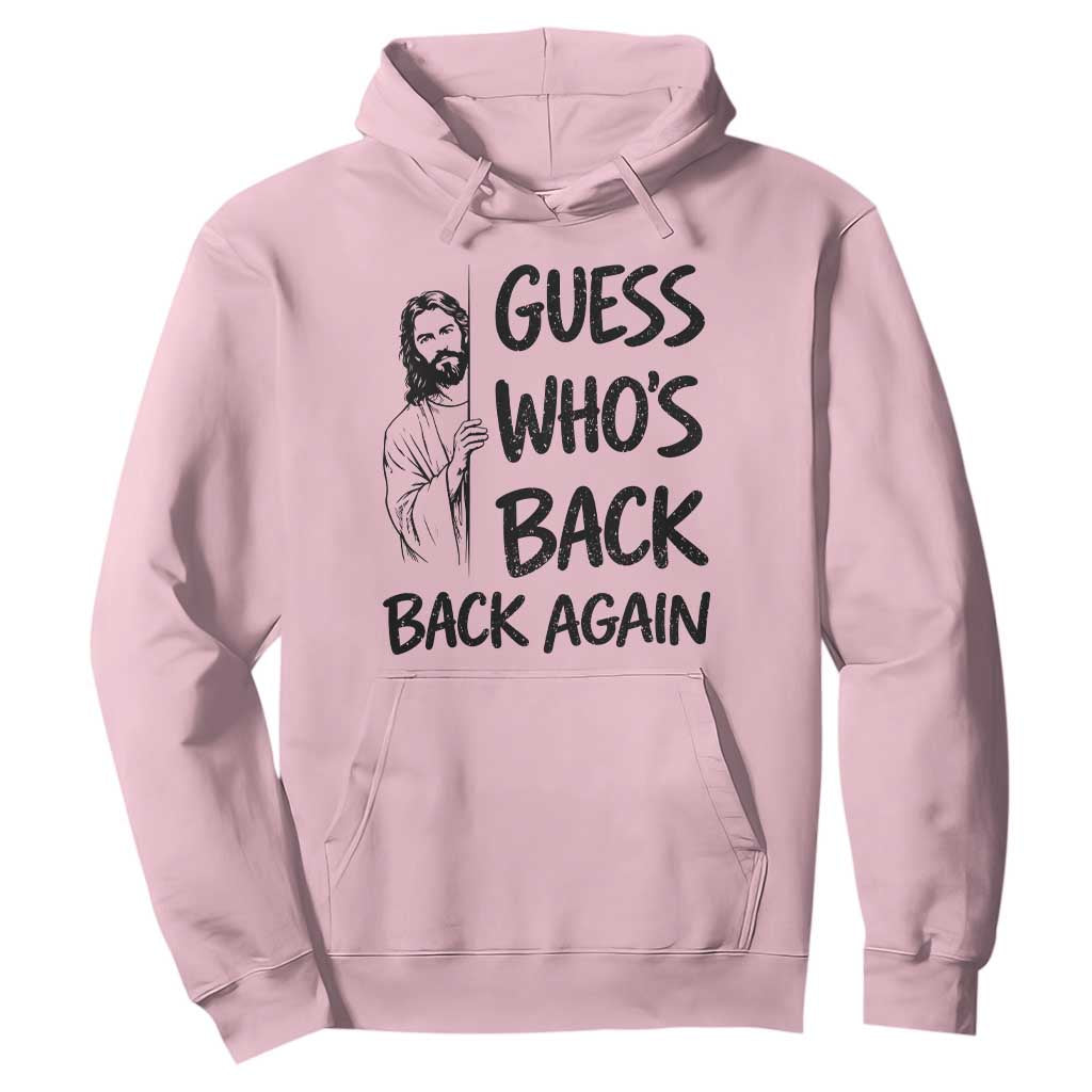 Funny Easter Jesus Hoodie Guess Who's Back Back Again TS14 Light Pink Print Your Wear