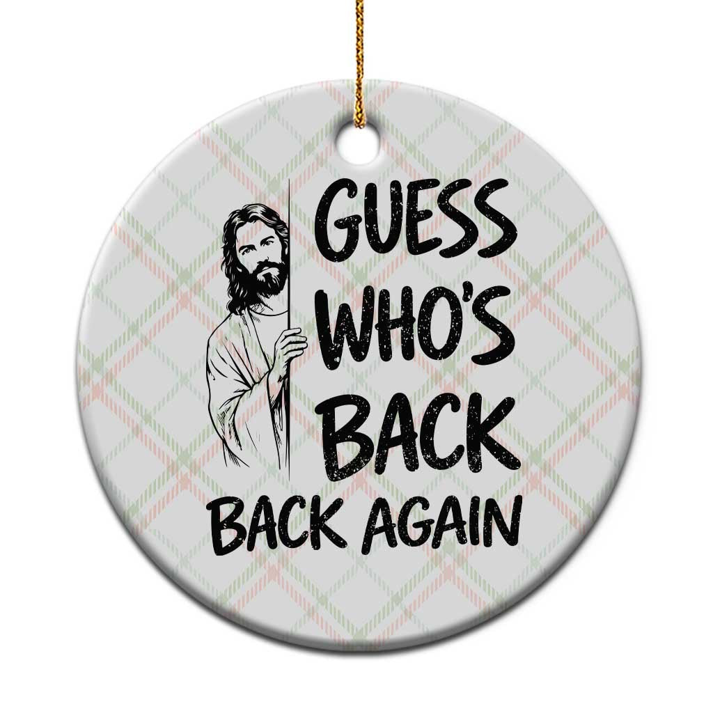 Funny Easter Jesus Ceramic Ornament Guess Who's Back Back Again TS14 1pc Christmas Plaid Print Your Wear