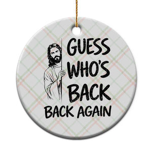 Funny Easter Jesus Ceramic Ornament Guess Who's Back Back Again TS14 1pc Christmas Plaid Print Your Wear
