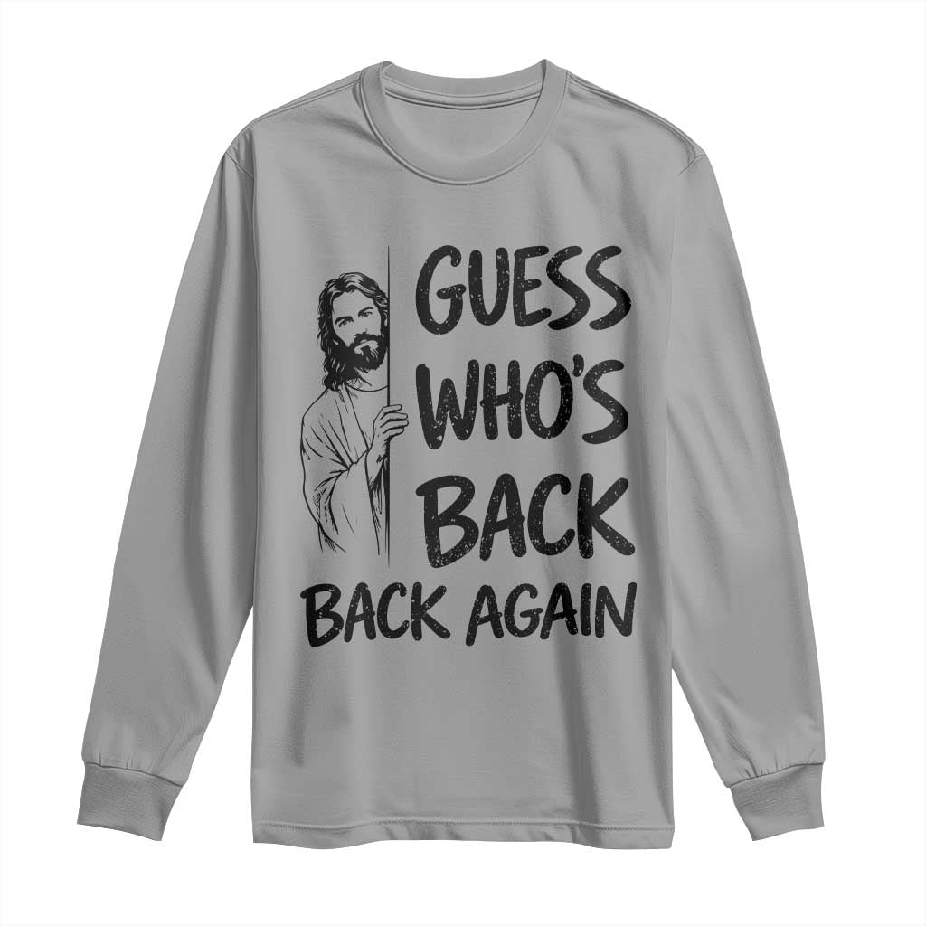 Funny Easter Jesus Long Sleeve Shirt Guess Who's Back Back Again TS14 Sport Gray Print Your Wear