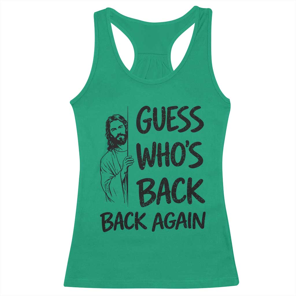 Funny Easter Jesus Racerback Tank Top Guess Who's Back Back Again TS14 Irish Green Print Your Wear