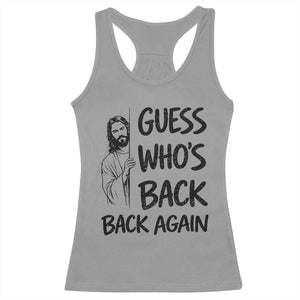 Funny Easter Jesus Racerback Tank Top Guess Who's Back Back Again TS14 Sport Gray Print Your Wear