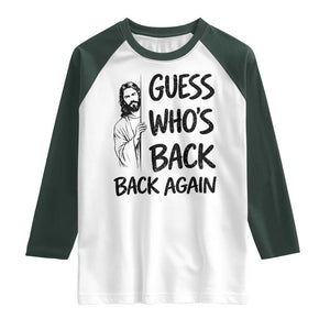 Funny Easter Jesus Raglan Shirt Guess Who's Back Back Again TS14 White Dark Forest Green Print Your Wear
