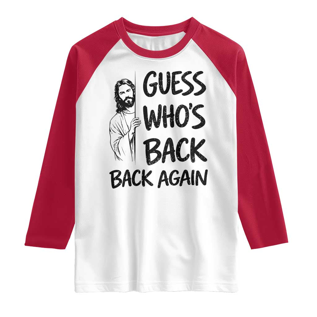 Funny Easter Jesus Raglan Shirt Guess Who's Back Back Again TS14 White Red Print Your Wear