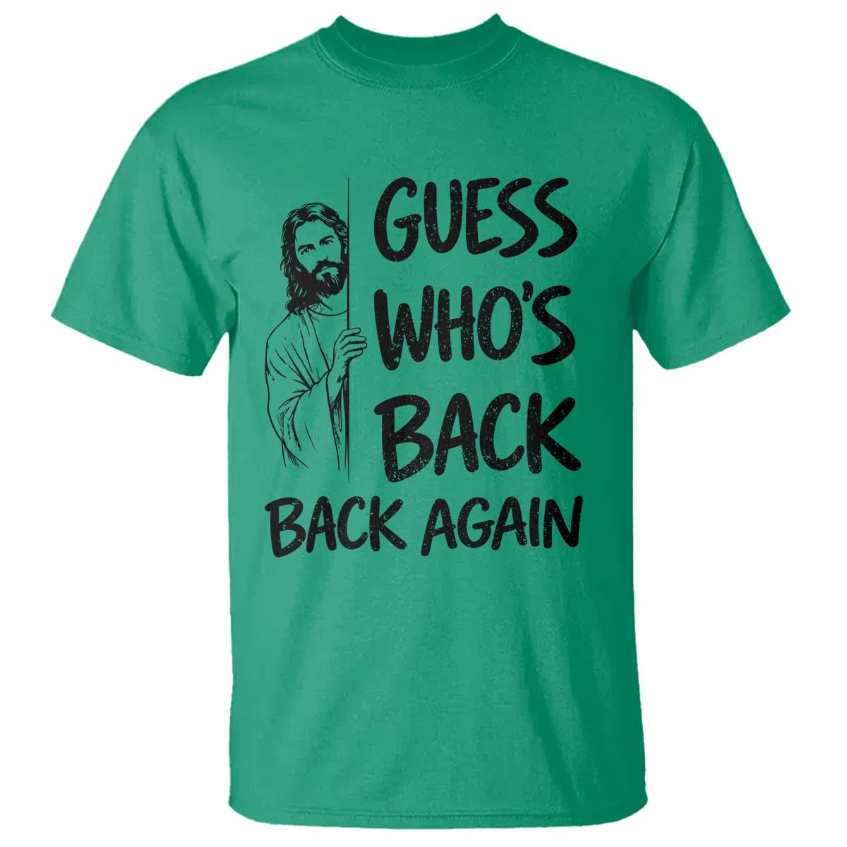 Funny Easter Jesus T Shirt Guess Who's Back Back Again TS14 Irish Green Print Your Wear