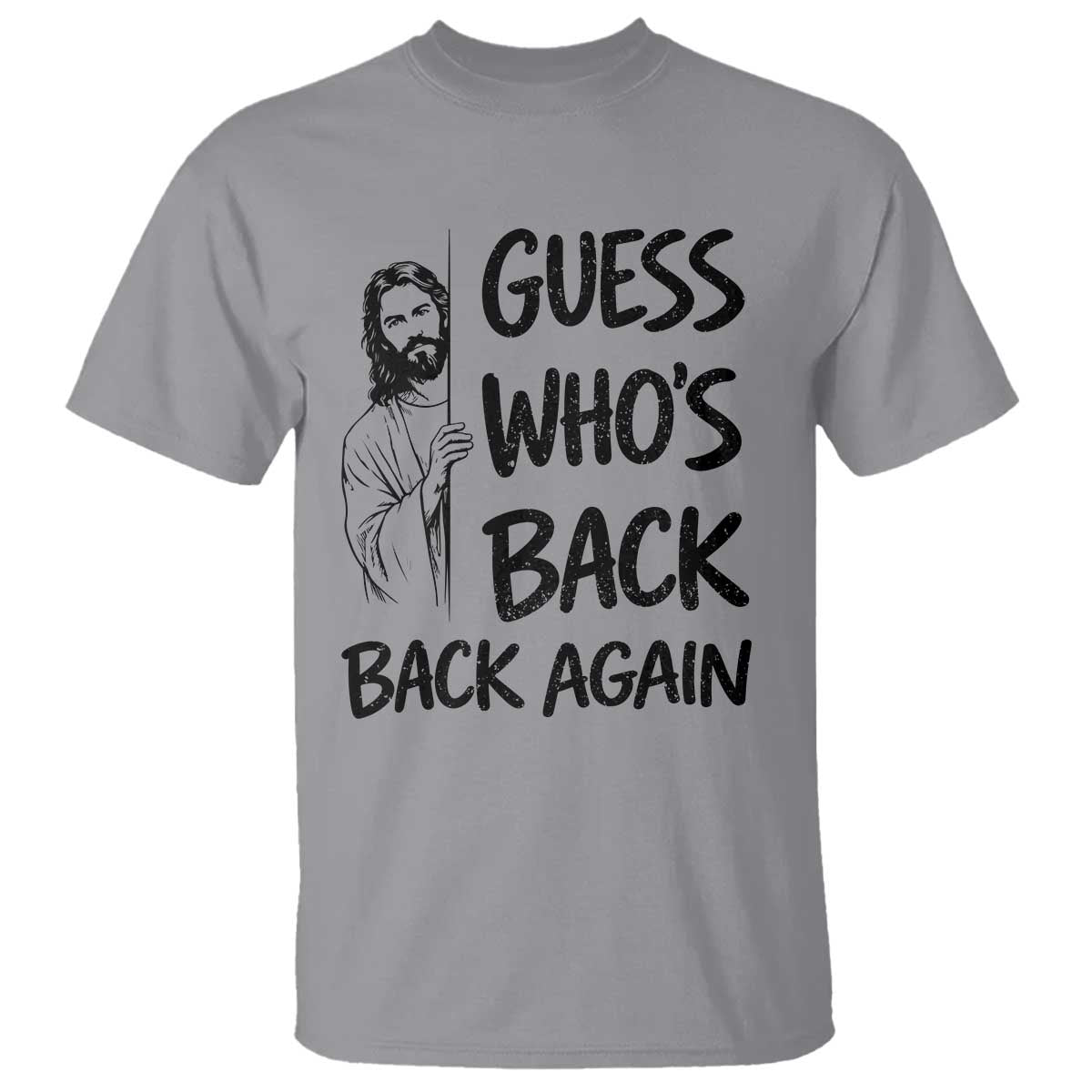 Funny Easter Jesus T Shirt Guess Who's Back Back Again TS14 Sport Gray Print Your Wear