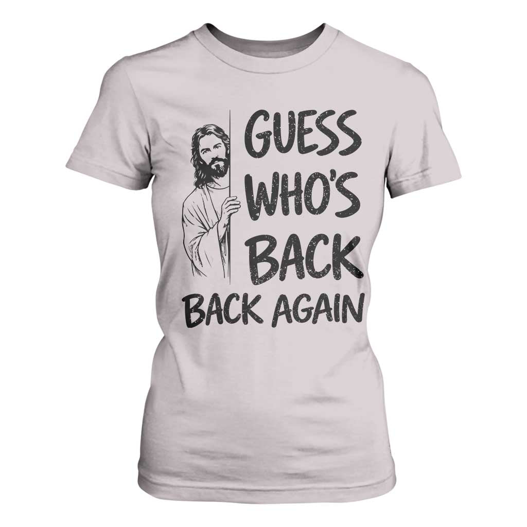 Funny Easter Jesus T Shirt For Women Guess Who's Back Back Again TS14 Ice Gray Print Your Wear