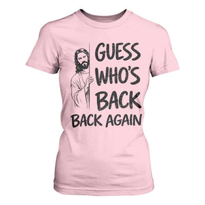 Funny Easter Jesus T Shirt For Women Guess Who's Back Back Again TS14 Light Pink Print Your Wear