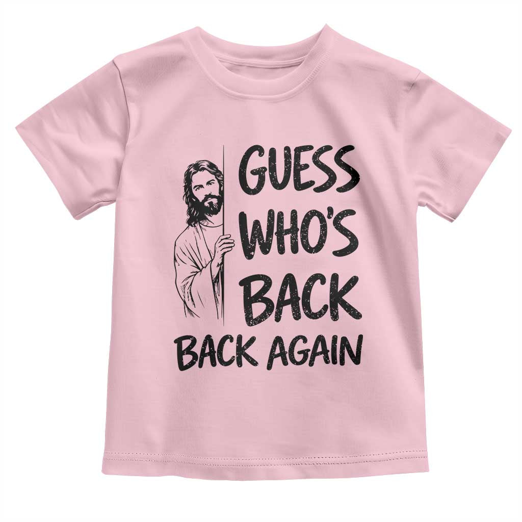 Funny Easter Jesus Toddler T Shirt Guess Who's Back Back Again TS14 Light Pink Print Your Wear