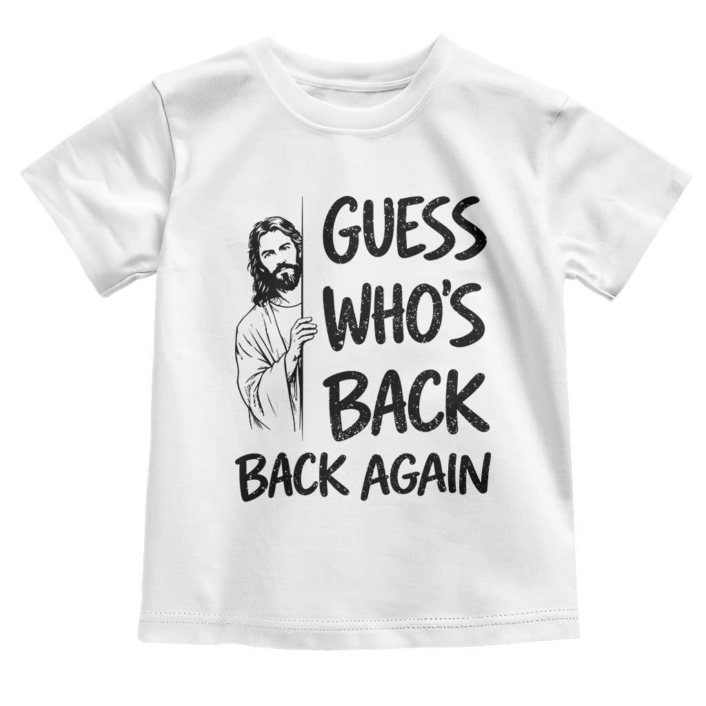 Funny Easter Jesus Toddler T Shirt Guess Who's Back Back Again TS14 White Print Your Wear