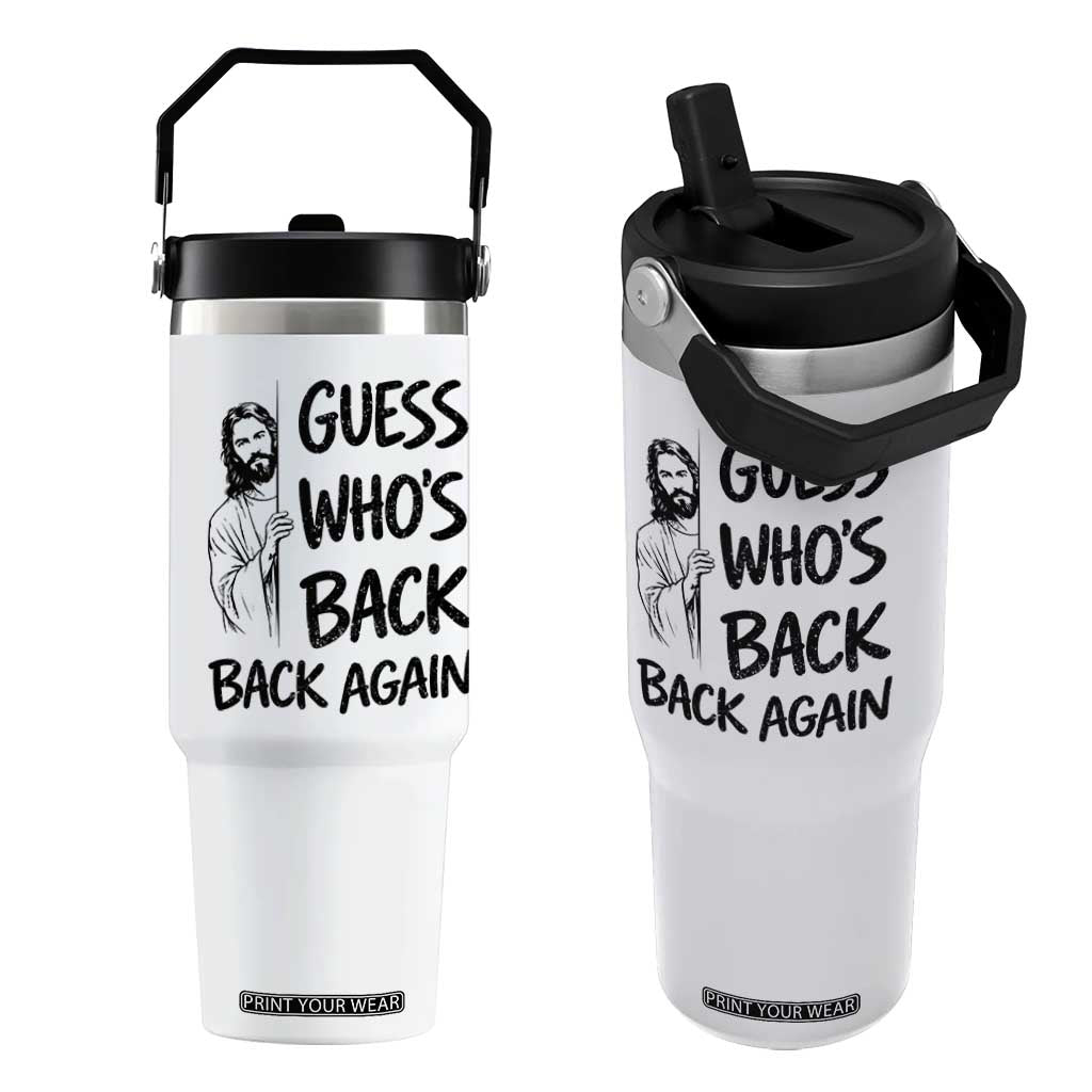 Funny Easter Jesus Flip Straw Tumbler Guess Who's Back Back Again TS14 One Size: 30 oz White Print Your Wear