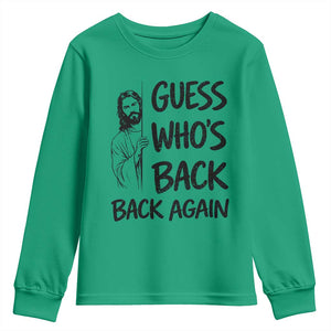 Funny Easter Jesus Youth Sweatshirt Guess Who's Back Back Again TS14 Irish Green Print Your Wear