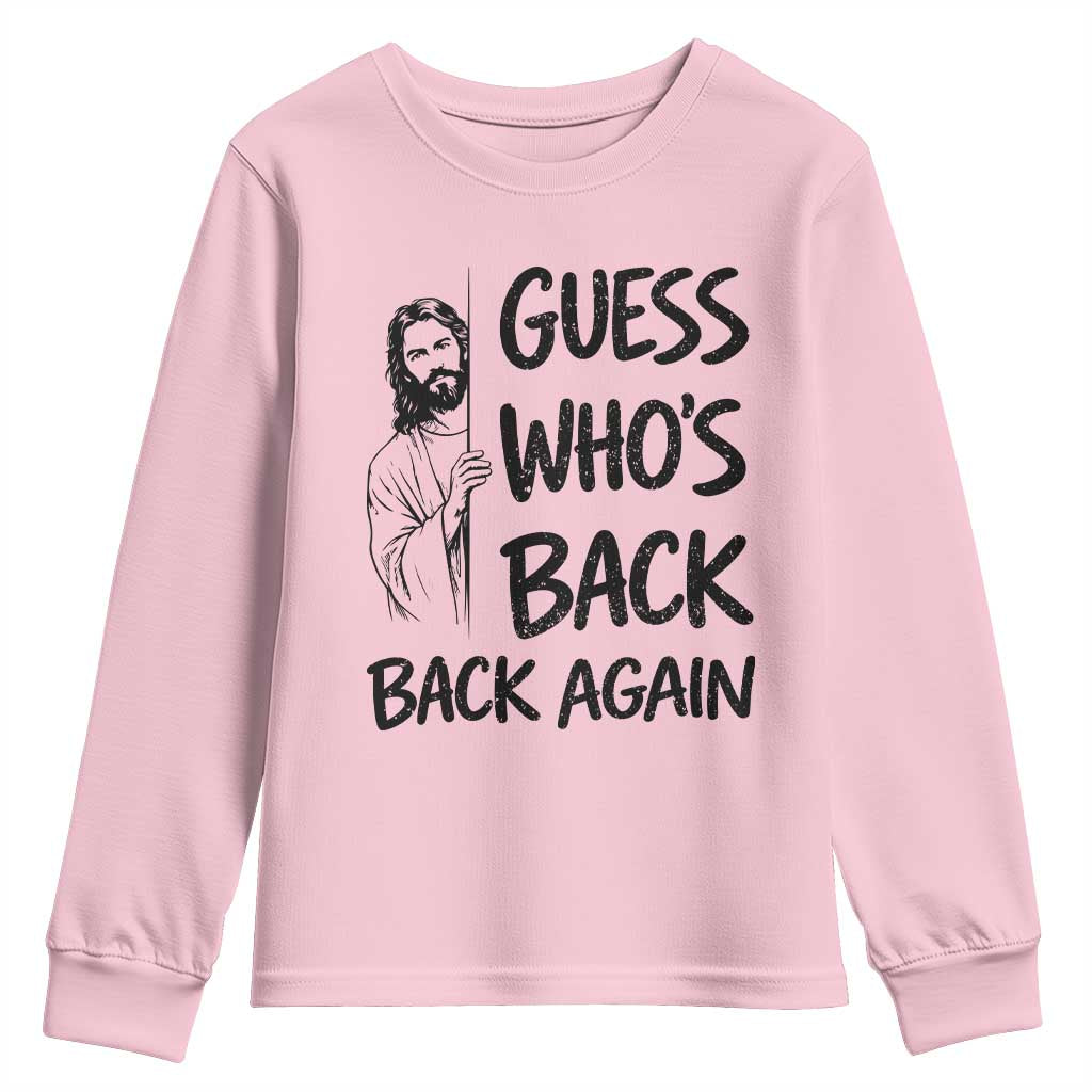 Funny Easter Jesus Youth Sweatshirt Guess Who's Back Back Again TS14 Light Pink Print Your Wear