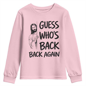 Funny Easter Jesus Youth Sweatshirt Guess Who's Back Back Again TS14 Light Pink Print Your Wear