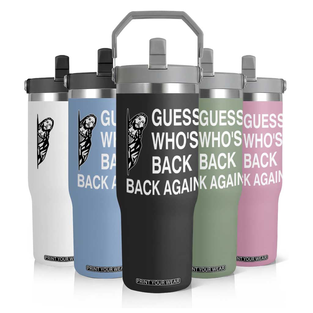 Guess Who's Back Back Again Flip Straw Tumbler Funny Easter Jesus Meme TS14 Print Your Wear