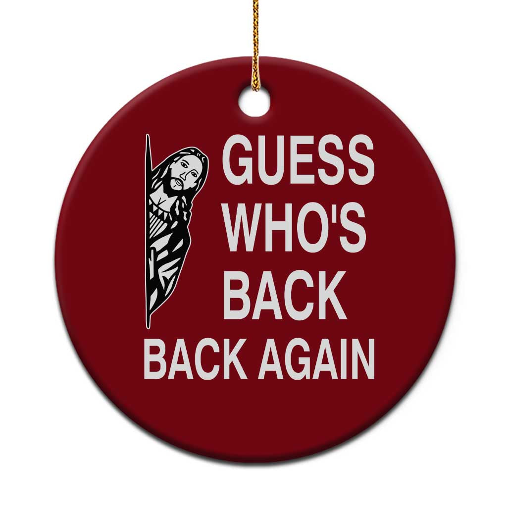 Guess Who's Back Back Again Ceramic Ornament Funny Easter Jesus Meme TS14 1pc Red Print Your Wear