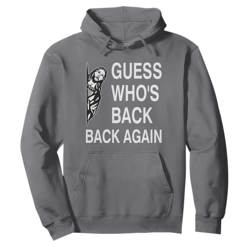 Guess Who's Back Back Again Hoodie Funny Easter Jesus Meme TS14 Charcoal Print Your Wear