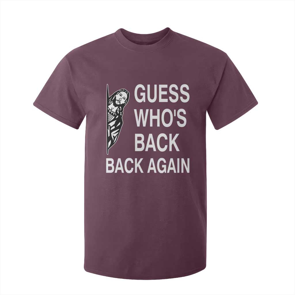 Guess Who's Back Back Again T Shirt For Kid Funny Easter Jesus Meme TS14 Maroon Print Your Wear