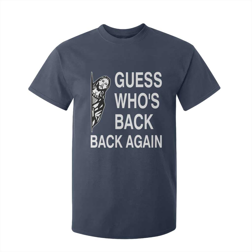 Guess Who's Back Back Again T Shirt For Kid Funny Easter Jesus Meme TS14 Navy Print Your Wear
