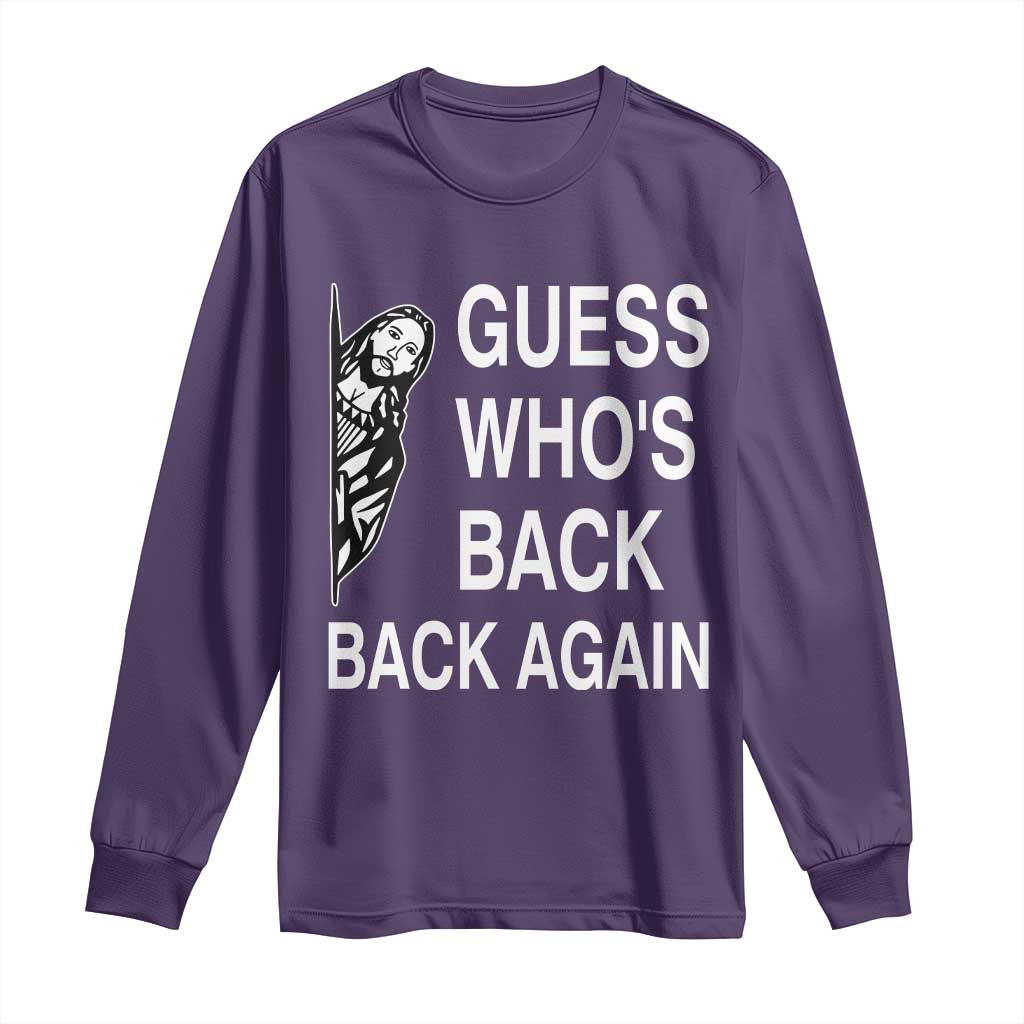 Guess Who's Back Back Again Long Sleeve Shirt Funny Easter Jesus Meme TS14 Purple Print Your Wear